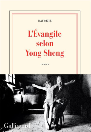 EVANGILE SELON YONG SHENG - DAI SIJIE - GALLIMARD