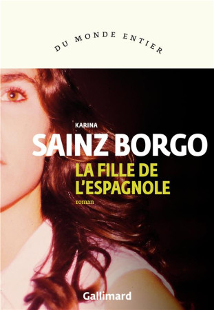 FILLE DE L-ESPAGNOLE - SAINZ BORGO KARINA - GALLIMARD