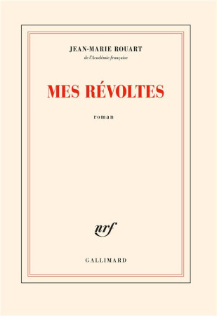 MES REVOLTES - ROUART JEAN-MARIE - GALLIMARD