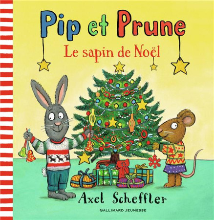 PIP ET PRUNE : LE SAPIN DE NOEL - SCHEFFLER AXEL - GALLIMARD