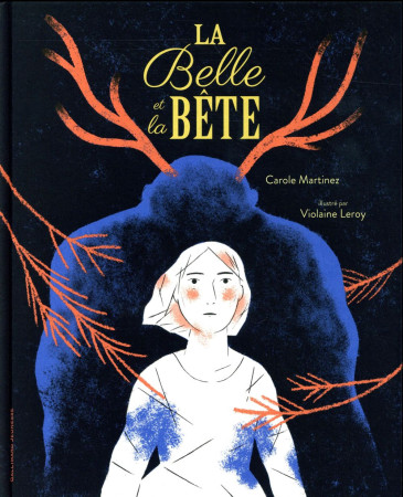 BELLE ET LA BETE - MARTINEZ/LEROY - Gallimard-Jeunesse