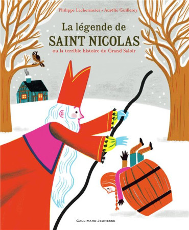 LEGENDE DE SAINT NICOLAS OU LA TERRIBLE HISTOIRE DU GRAND SALOIR - LECHERMEIER - GALLIMARD