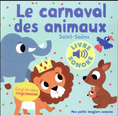 CARNAVAL DES ANIMAUX - SAINT-SAENS/BILLET - Gallimard-Jeunesse Musique