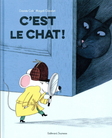 C-EST LE CHAT ! - CALI/CLAVELET - GALLIMARD