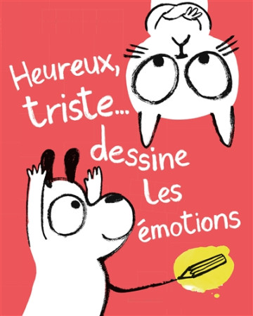 HEUREUX, TRISTE...DESSINE LES EMOTIONS - ISMAIL YASMEEN - GALLIMARD