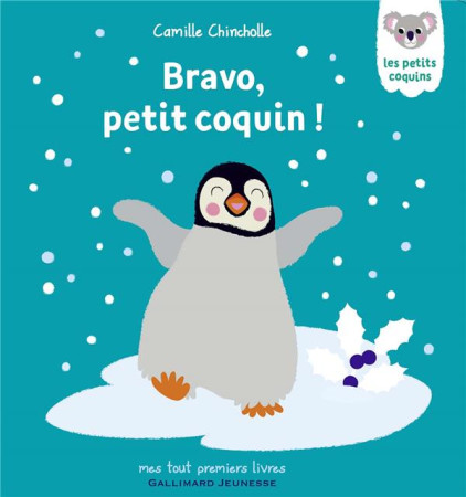 BRAVO, PETIT COQUIN ! - CHINCHOLLE CAMILLE - GALLIMARD