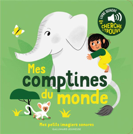 MES COMPTINES DU MONDE - DES SONS A ECOUTER, DES IMAGES A REGARDER - COLLECTIFS JEUNESSE - GALLIMARD