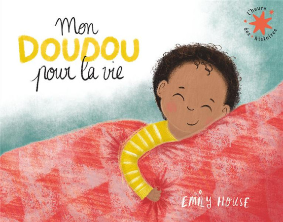 MON DOUDOU POUR LA VIE - EMILY HOUSE - GALLIMARD