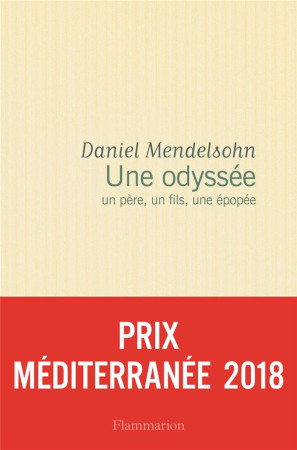 UNE ODYSSEE. UN PERE, UN FILS, UNE EPOPEE - MENDELSOHN DANIEL - Flammarion