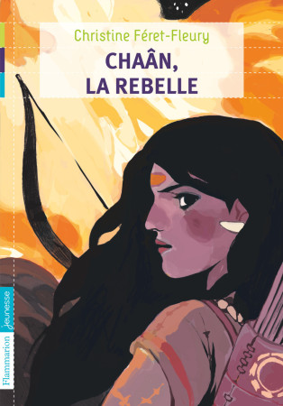 CHAAN T1 - LA REBELLE - Christine Feret-Fleury - FLAM JEUNESSE