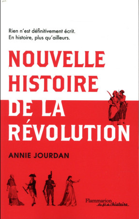 NOUVELLE HISTOIRE DE LA REVOLUTION - JOURDAN ANNIE - FLAMMARION