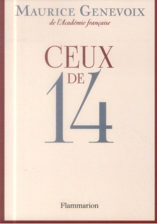 CEUX DE 14 - GENEVOIX MAURICE - Flammarion