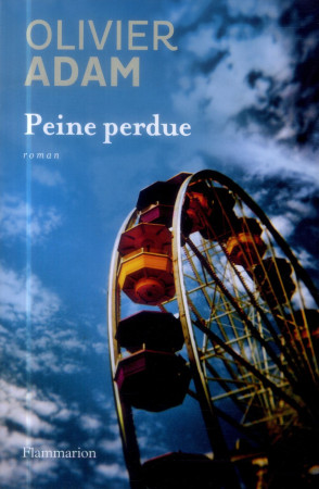 PEINE PERDUE - ADAM OLIVIER - Flammarion