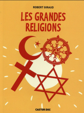 GRANDES RELIGIONS - GIRAUD ROBERT - Flammarion-Jeunesse