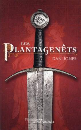 PLANTAGENETS - JONES DAN - Flammarion