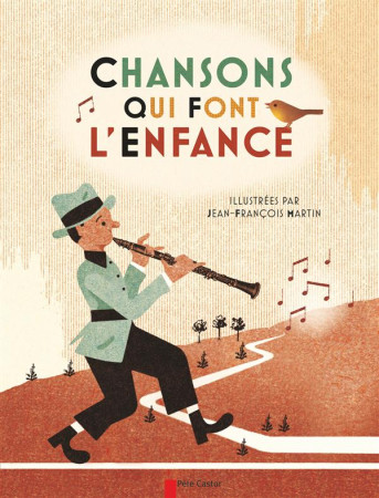 CHANSONS QUI FONT L-ENFANCE + CD - COLLECTIF/MARTIN - Père Castor-Flammarion