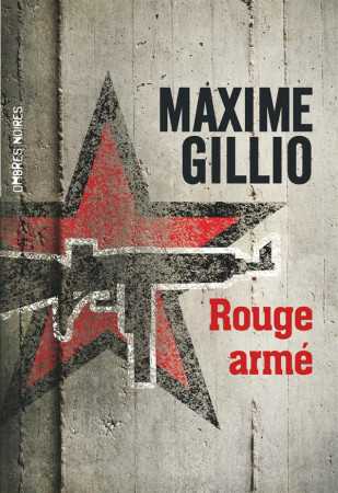 ROUGE ARME - GILLIO MAXIME - Ombres noires