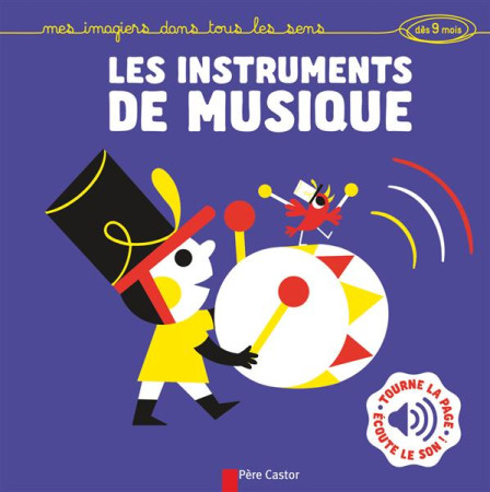 INSTRUMENTS DE MUSIQUE - MES IMAGIERS DANS TOUS LES SENS - DEXET HECTOR - Père Castor-Flammarion