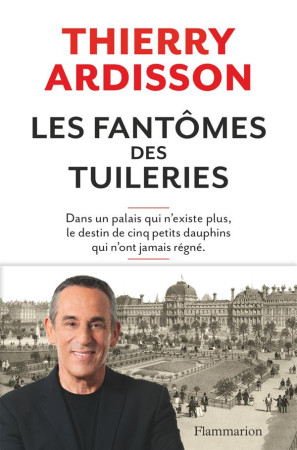 FANTOMES DES TUILERIES - ARDISSON THIERRY - Flammarion