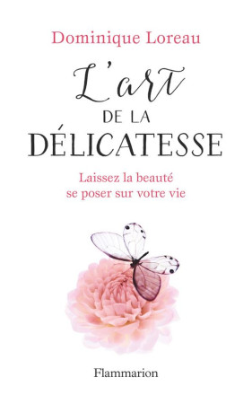 L-ART DE LA DELICATESSE - LOREAU DOMINIQUE - Flammarion