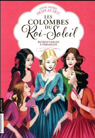 COLOMBES DU ROI SOLEIL T14 - RETROUVAILLES A VERSAILLES(POCHE) - DESPLAT-DUC/BUREAU - Flammarion-Jeunesse