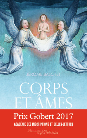 CORPS ET AMES. - Jérôme Baschet - FLAMMARION