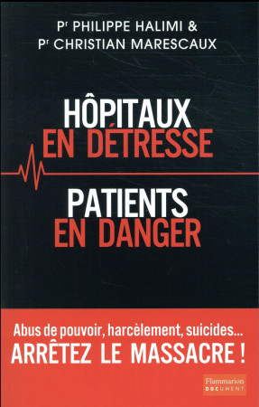 HOPITAUX EN DETRESSE, PATIENTS EN DANGER - MARESCAUX/HALIMI - FLAMMARION