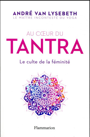 TANTRA - VAN LYSEBETH ANDRE - Flammarion