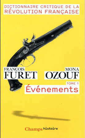 DICTIONNAIRE CRITIQUE DE LA REVOLUTION FRANCAISE T1 - FURET/OZOUF - Flammarion