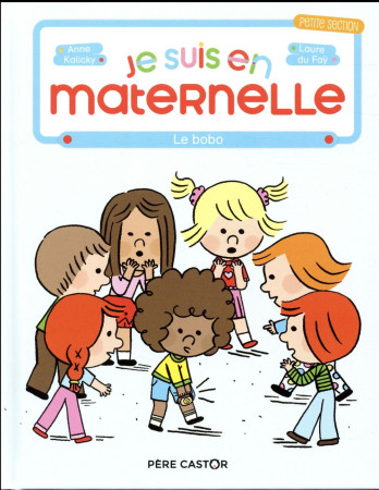 JE SUIS EN MATERNELLE - LE BOBO - KALICKY/DU FA? - FLAMMARION