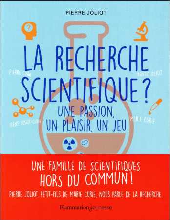 RECHERCHE SCIENTIFIQUE / UNE PASSION UN PLAISIR UN JEU - JOLIOT PIERRE - Père Castor-Flammarion