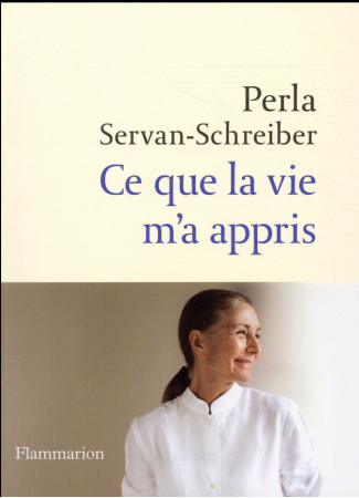 CE QUE LA VIE M-A  APPRIS - SERVAN-SCHREIBER P. - Flammarion