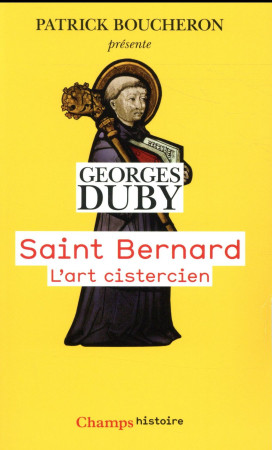 SAINT BERNARD L-ART CISTERCIEN - DUBY GEORGES - Flammarion