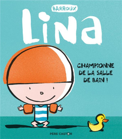 LINA / CHAMPIONNE DE LA SALLE DE BAIN - BARROUX - FLAMMARION