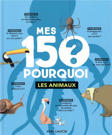 MES 150 POURQUOI - LES ANIMAUX - TREDEZ/NICOLET - FLAMMARION