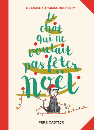 CHAT QUI NE VOULAIT PAS FETER NOEL - CHASE/DOCHERTY - FLAMMARION