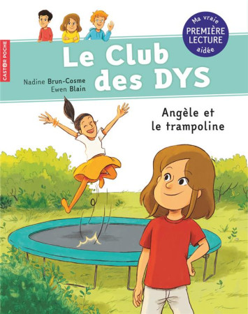 CLUB DES DYS / ANGELE ET LE TRAMPOLINE - BRUN-COSME ET BLAIN - FLAMMARION