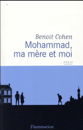 MOHAMMAD, MA MERE ET MOI - COHEN BENOIT - FLAMMARION