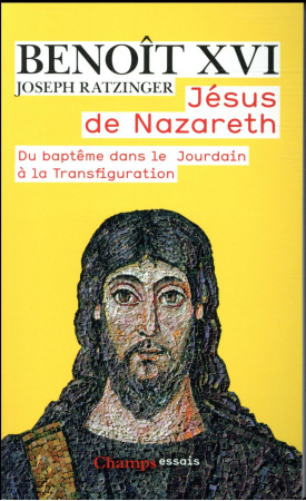 JESUS DE NAZARETH - BENOIT XVI - Flammarion