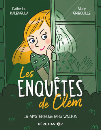 ENQUETES DE CLEM - LA MYSTERIEUSE MRS WALTON - KALENGULA/GRIBOUILLE - FLAMMARION