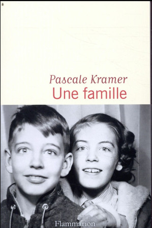 UNE FAMILLE - KRAMER PASCALE - FLAMMARION