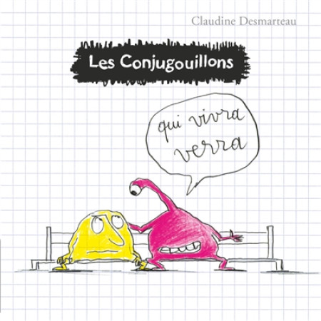 CONJUGOUILLONS T2 - QUI VIVRA VERRA - DESMARTEAU - FLAMMARION