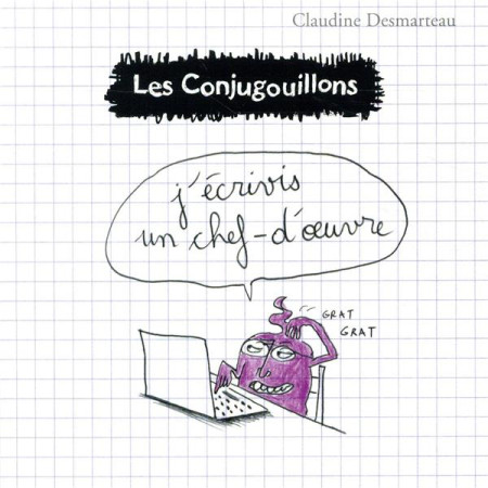 CONJUGOUILLONS T3 - J-ECRIVIS UN CHEF D-OEUVRE - DESMARTEAU - FLAMMARION