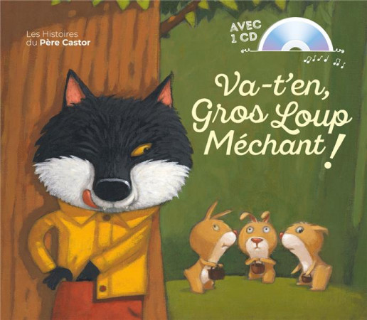 HISTOIRES EN MUSIQUE - VA-T-EN GROS LOUP MECHANT (+ CD) (LES) - CHAPOUTON/GAUTIER - FLAMMARION