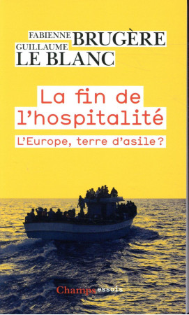 FIN DE L-HOSPITALITE / L-EUROPE TERRE D-ASILE - BRUGERE/LE BLANC - FLAMMARION