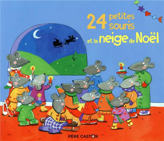 24 PETITES SOURIS ET LA NEIGE DE NOEL - MAGDALENA/BOUCHAMA - FLAMMARION