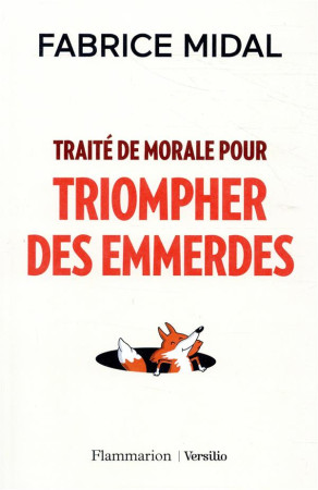 TRAITE DE MORALE POUR TRIOMPHER DES EMMERDES - MIDAL FABRICE - FLAMMARION