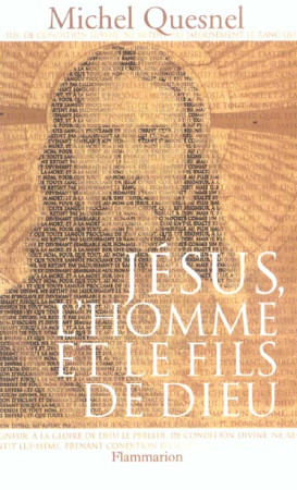 JESUS L-HOMME ET LE FILS DE DIEU - QUESNEL MICHEL - FLAMMARION