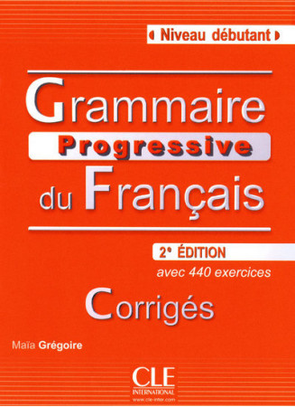 GRAMMAIRE PROGRESSIVE DU FRANCAIS -  Collectif - CLE INTERNAT