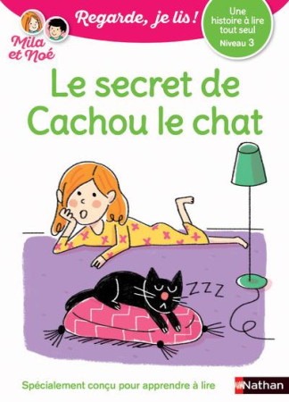 SECRET DE CACHOU CHAT - NIVEAU 3 - REGARDE JE LIS ! UNE HISTOIRE A LIRE TOUT SEUL - BATTUT/PIFFARETTI - Nathan